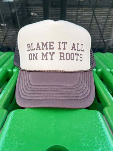 Blame It All On My Roots Hat